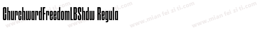 ChurchwardFreedomLBShdw Regular字体转换